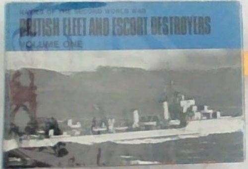 British Fleet and Escort Destroyers, Vol. 1 (Navies of the Second World War)