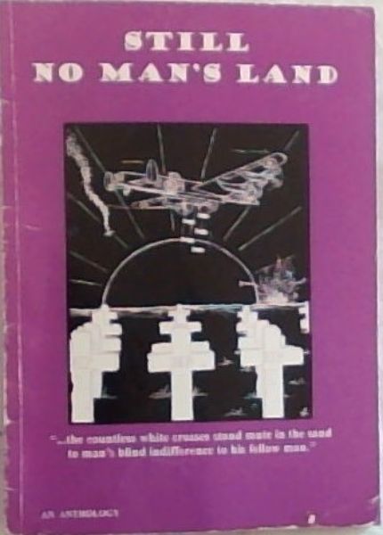 STILL NO MAN'S LAND: An Anthology-( Compiled by the South African Council for English Education, Eastern Cape)