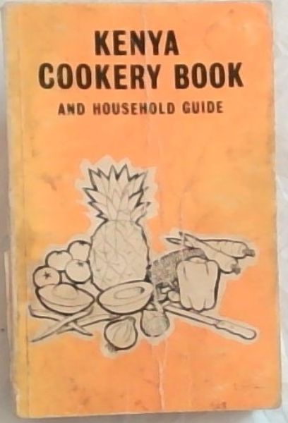 The Kenya Cookery Book and Household Guide