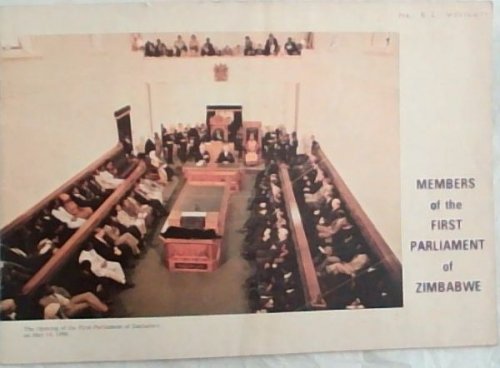 MEMBERS of the FIRST PARLIAMENT of ZIMBABWE: The Opening of the First Parliament of Zimbabwe on May 14, 1980