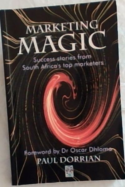 Marketing Magic: Success stories from South Africa's top marketers