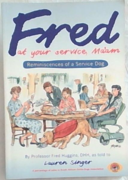 Fred: At Your Service, Ma'am: Reminiscences of a Service Dog