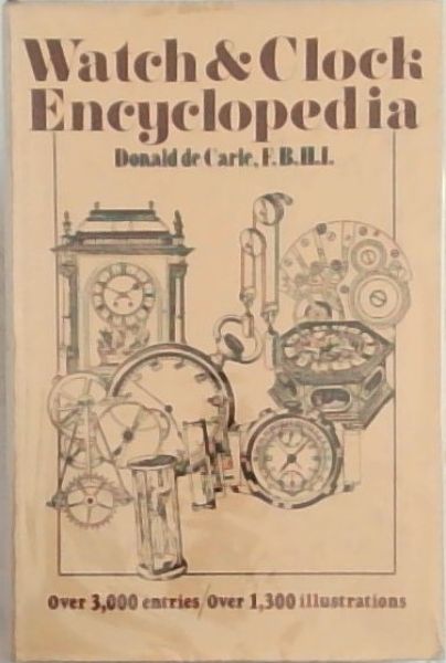 Watch & Clock Encyclopedia - (Over 3000 entries/Over 1300 illustrations)