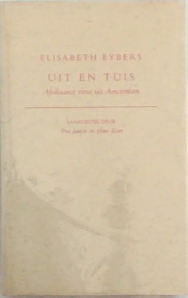 Uit en tuis: Afrikaanse verse uit Amsterdam (Afrikaans Edition)