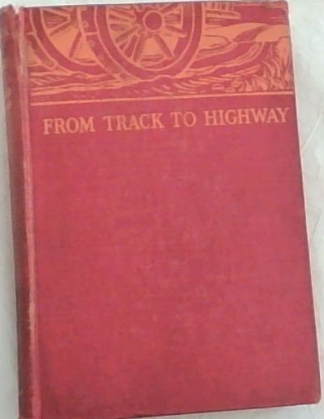 From Track To Highway: A Book of British Roads