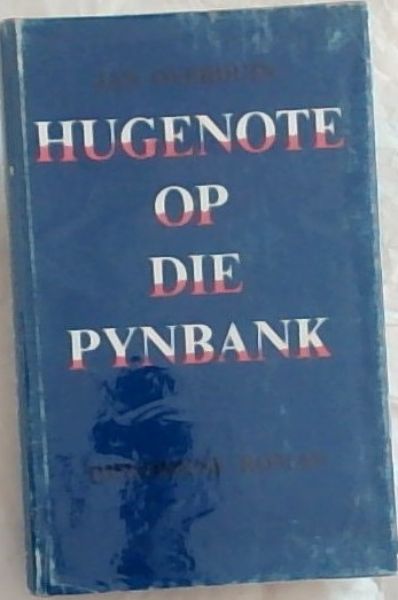 HUGENOTE OP DIE PYNBANK: Historiese roman