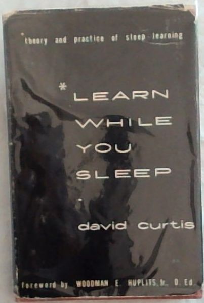 Learn While You Sleep: The theory and Practice of Sleep-Learning