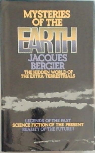 Mysteries of the Earth: The hidden world of the extra-terrestrials