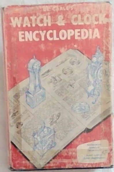 Watch & Clock Encyclopedia - (Over 3000 entries/Over 1300 illustrations)