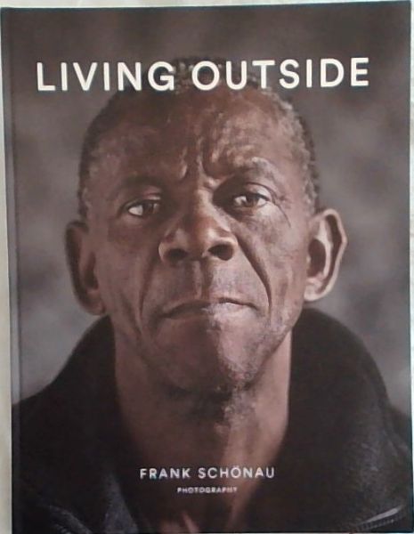 LIVING OUTSIDE An exhibition by Frank Schonau