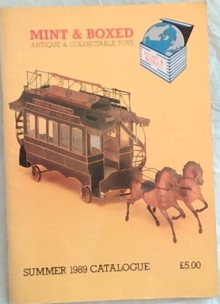 Mint & Boxed: Antique & Collectable Toys - Summer 1989 Catalogue