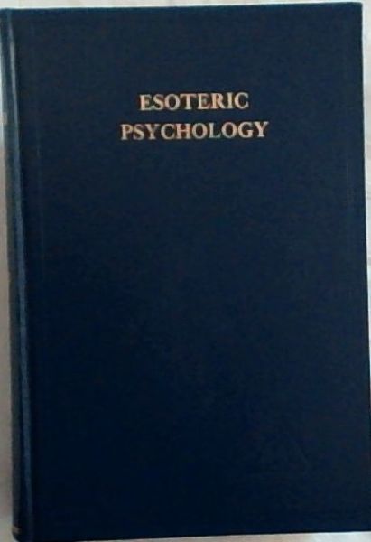 ESOTERIC PSYCHOLOGY : Volume 1 - A Treatise On The Seven Rays