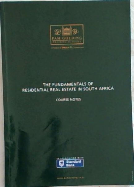 The Fundamentals of Residential Real Estate in South Africa - Course Notes