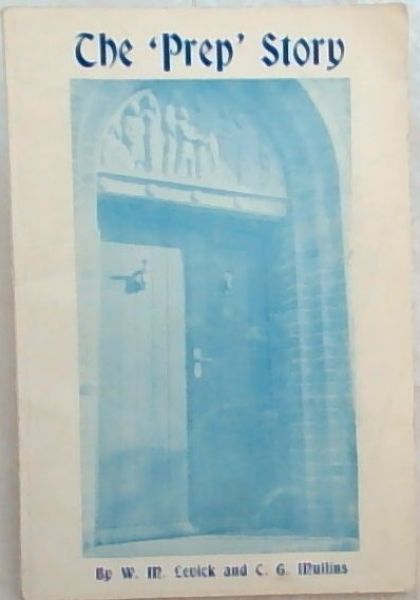 The 'Prep' Story which tells the story of St. Andrew's Preparatory School Grahamstown from 1885-1970