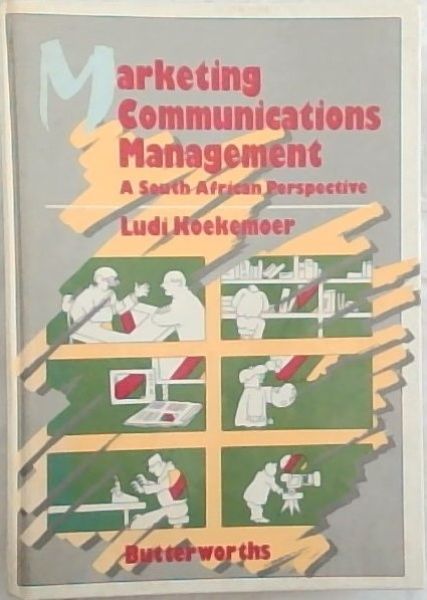 Marketing Communications Management: A South African Perspective