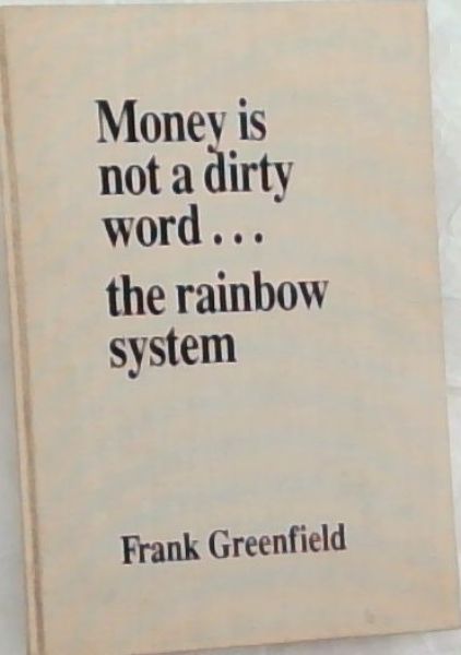 Money is not a dirty word: The rainbow system