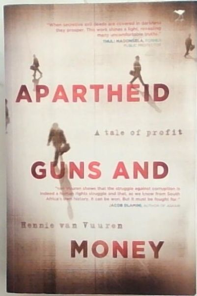 Apartheid, Guns And Money: A tale of profit