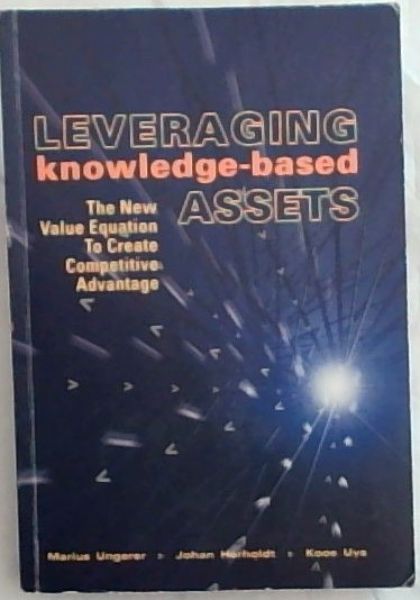 Leveraging Knowledge-based Assets: The New Value Equation to Create Competitive Advantage
