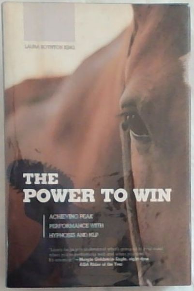 Image for The Power to Win: Achieving Peak Performance with Hypnosis and NLP The Power to Win: Achieving Peak Performance with Hypnosis and NLP