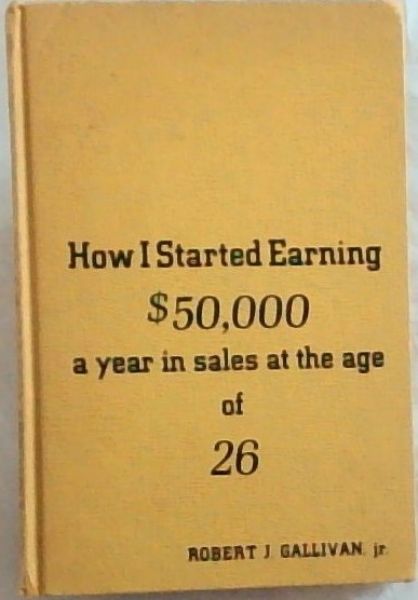 Image for How I Started Earning $50,000 a year in sales at the age of 26 How I Started Earning $50,000 a year in sales at the age of 26