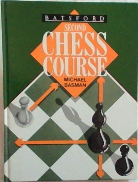 Image for Batsford Second Chess Course (A Batsford chess book) Batsford Second Chess Course (A Batsford chess book)