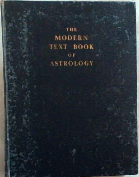 THE MODERN TEXT-BOOK OF ASTROLOGY