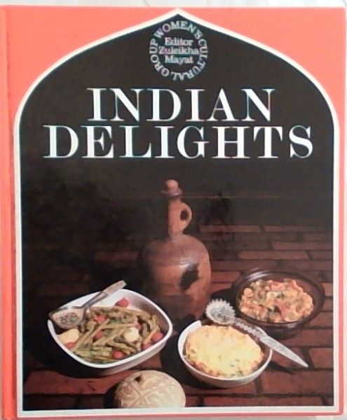 Indian Delights : A Book of Recipes On Indian Cookery