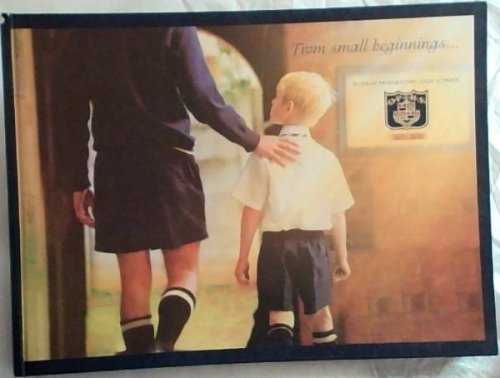 From Small Beginnings .Durban Preparatory High School 1910 - 2010