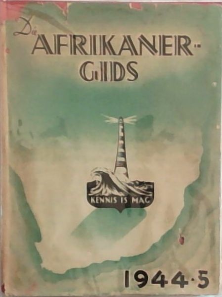 Die Afrikaner-Gids 1944 - 1945 (Kennis is Mag)