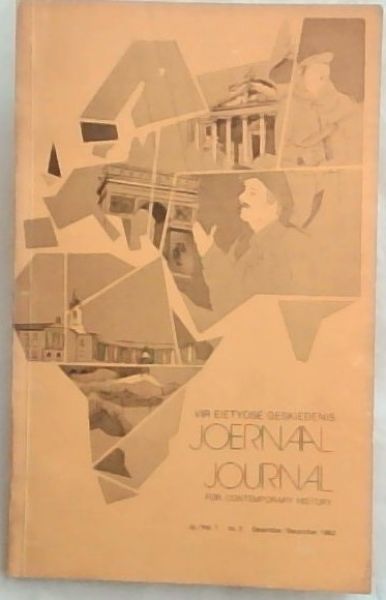 Journal for Contemporary History / Joernaal vir Eietydse Geskiedenis Vol.7 no.2 Desember /December 1982