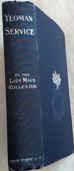 YEOMAN SERVICE: Being the Diary of the Wife of An Imperial Yeomanry Officer During the Boer War - (With two portraits)
