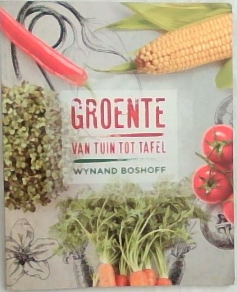 GROENTE Van Tuin tot Tafel