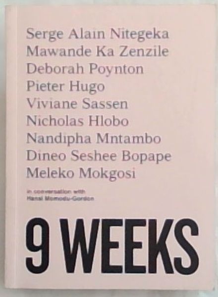 9 weeks : essays and interviews by Hansi Momodu-Gordon