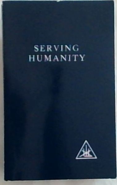 Serving Humanity: Compiled by a Student who has imposed His Own Punctuation on the text.