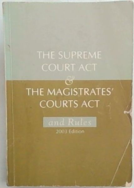 The Supreme Court Act and the Magistates' Courts Act and Rules (Reflecting the law as at 31 October 2002)