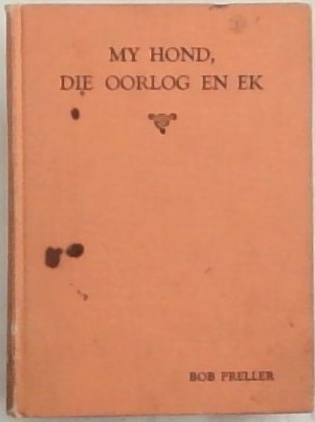 My Hond, Die Oorlog en Ek: Die Veldtog in Somaliland En Abessinie