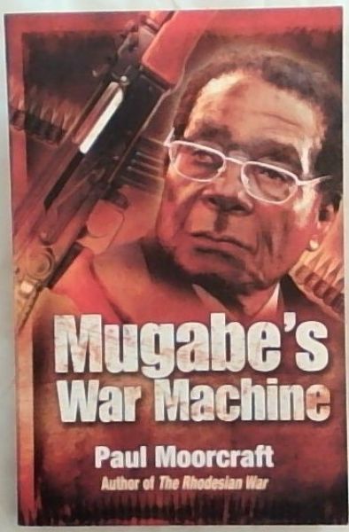 Mugabe's War Machine (New Edition)