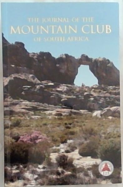 The Journal Of The Mountain Club Club of South Africa / Die Joernaal van die Bergklub Van Suid-Afrika: Number 119 for the Year 2016