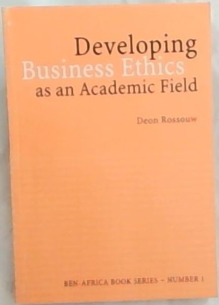 Developing Business Ethics as an Academic Field: Ben-Africa Book Series - Number 1