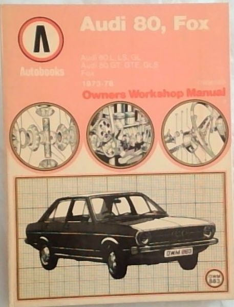 Audi 80 Fox 1973-78 Autobook - (Owners Workshop Manual OWM 883)