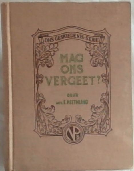 MAG ONS VERGEET (Ons Geskiedenis-Serie)