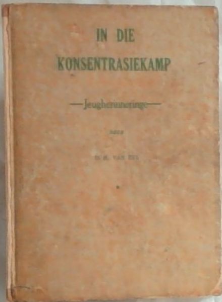 IN DIE KONSENTRASIEKAMP - Jeugherinneringe -