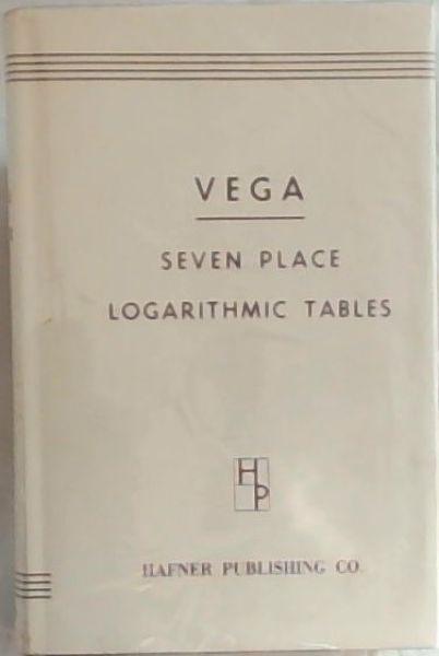 VEGA Seven Place Logarithmic Tables of Numbers and Trigonometrical Functions (M1010)