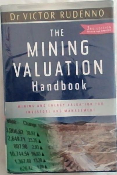 The Mining Valuation Handbook: Mining and Energy Valuation for Investors and Management (3rd edition Revised and Updated)
