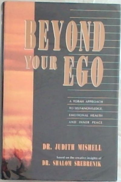 Beyond Your Ego: A Torah Approach to Self-Knowledge, Emotional Health and Inner Peace