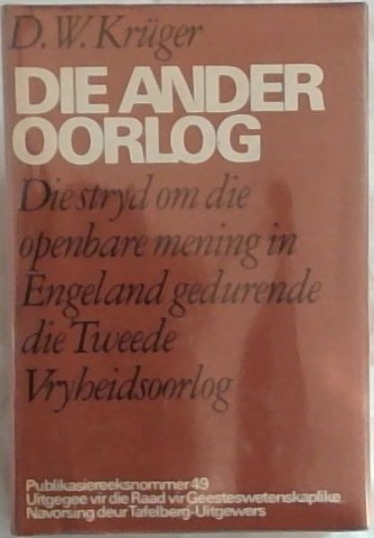 Die Ander Oorlog - Die stryd om die openbare mening in England. Gedurende die Tweede Vryheidsoorlog (Publikasiereeks Nommer 49)