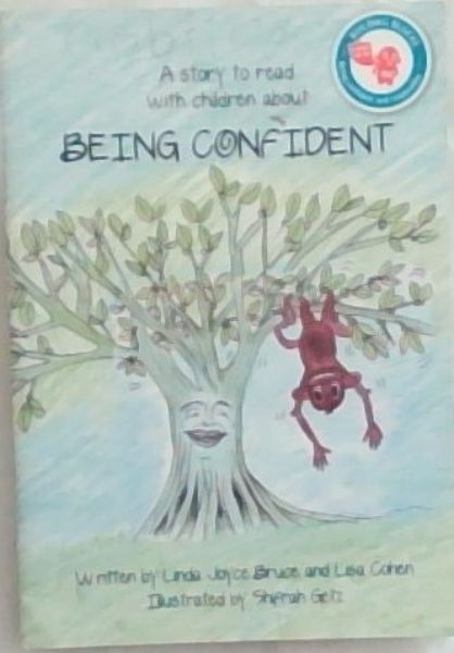 Being Confident and Responsible: I am Me, Look and see, its just the way I want to be! (A story to read with children)
