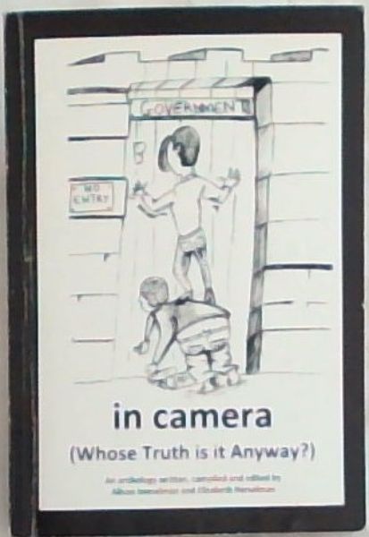 In camera - (Whose Truth is it Anyway) An Anthology - (For the South African Council for English Education , Eastern Cape)