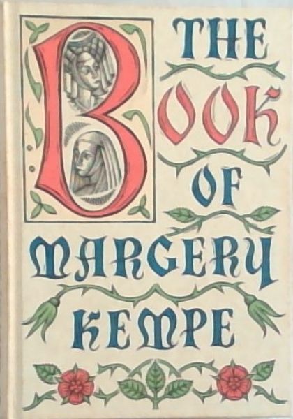 The Book Of Margery Kempe. A Woman's Life in the Middle Ages. (The Folio Society MMIV)