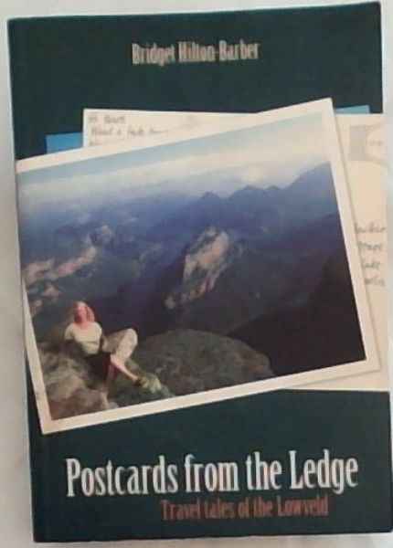 Postcards from the Ledge: Travel Tales of the Lowveld